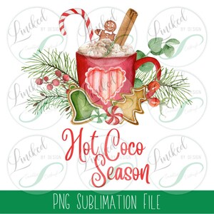 May include: A watercolor illustration of a red mug filled with hot cocoa, topped with marshmallows and a cinnamon stick. The mug is surrounded by festive greenery, candy canes, and gingerbread cookies. The text "Hot Coco Season" is written in red cursive.
