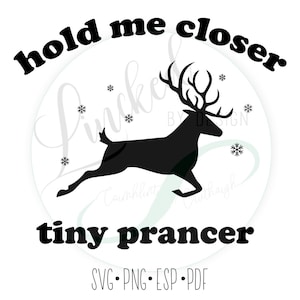 Hold Me Closer Tiny Prancer | Lustige Weihnachten SVG geschnitten Datei | SVG und Cut Dateien Cricut und Silhouette