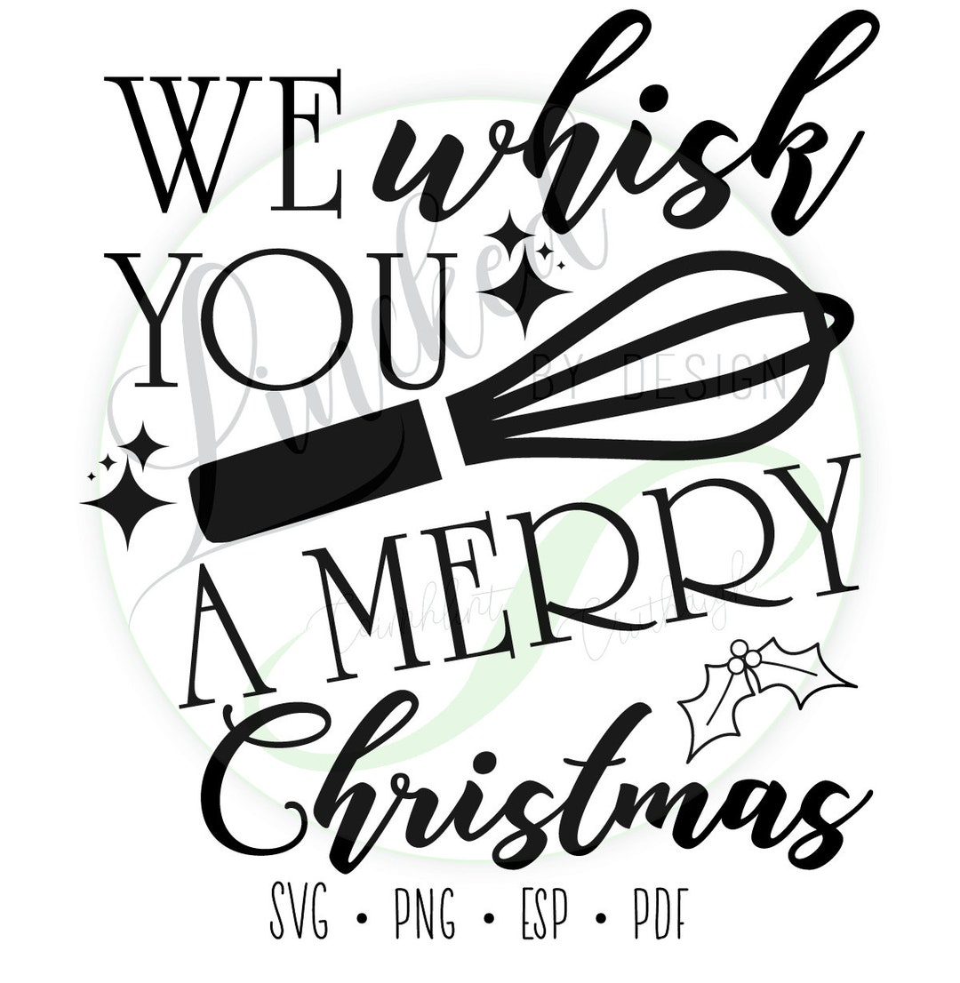 We Whisk You a Merry Christmas I Christmas SVG and Cut Files Cricut and