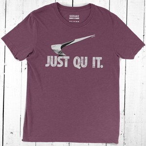 just quit t-shirt