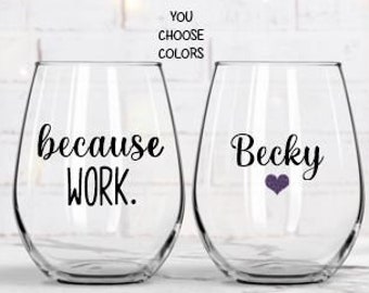 15 oz Because Work Funny Gift Laser Etched Wine Glass 