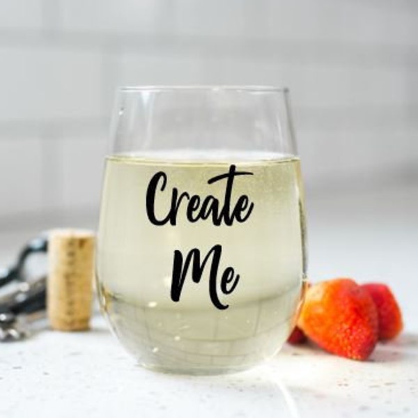 Custom Wine Glass, Design a Wine Glass, Personalized Wine Glasses, Create a Wine Glass, Stemless Wine Glasses, Birthday Wine Glasses