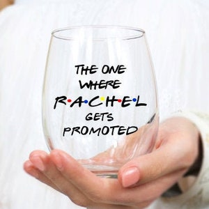 Job Promotion Gift for Her, Job Promotion Wine Glass, Funny Promotion Gift, Promotion Gift, The One Where Gets Promoted, Friends Wine Glass