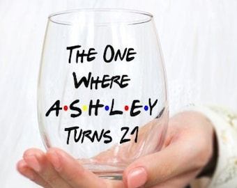 21st Birthday Gift for Her, The One Where Turns 21, Friends Birthday Wine Glass, Friends Birthday Gifts, 21st Birthday, Turning 21 Gifts