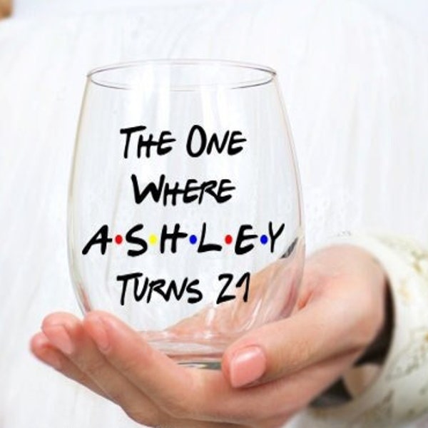 21st Birthday Gift for Her, The One Where Turns 21, Friends Birthday Wine Glass, Friends Birthday Gifts, 21st Birthday, Turning 21 Gifts