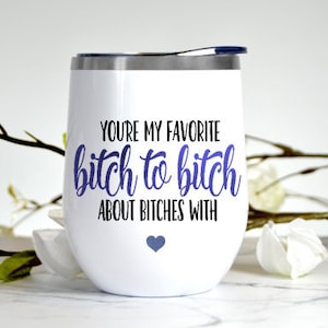 Best Friend Gift, You're My Favorite Bitch, Long Distance Friendship Gift, Best Friend Birthday Gift for Her, Funny Wine Glass for Her