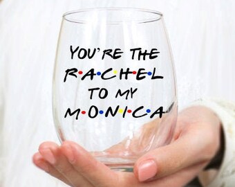 Friends You/'re The Rachel To My Monica 20 oz Stemless Wine Glass Boxed Gift