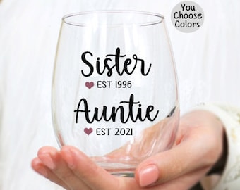 Promoted to Aunt, Promoted to Auntie, Sister to Aunt Wine Glass, Auntie Est 2021, Pregnancy Announcement, Sister Est Aunt Est,