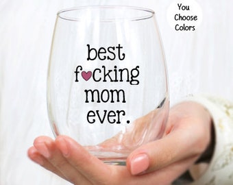 Best Mom Ever, Funny Mom Gift, Mom Wine Glass, Mothers Day Gift, Mom, Mom Gift, Mom Birthday, Mom Humor Gift