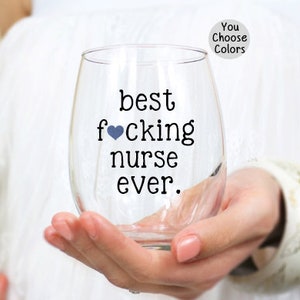 Gift for Nurse, Funny Nurse Gift, Nurse Wine Glass, Best Nurse Ever, Best Fucking Nurse Ever, Gift for RN, Nurse Christmas Gifts