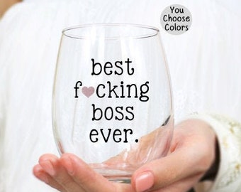 Funny Boss Wine Glass, Best Boss Ever, Boss Wine Glass, Best Fucking Boss Ever Wine Glass, Boss, Boss Appreciation Gift, Gift for Boss