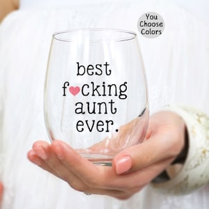 Aunt Wine Glass, Best Aunt Ever Wine Glass, Aunt Christmas Gift, Gift for Aunt, Funny Aunt Gift, Aunt Birthday Gift