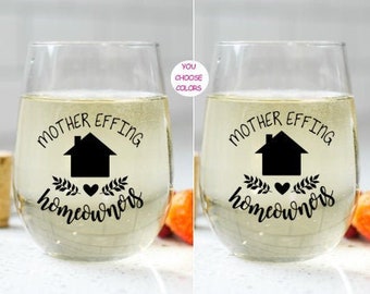 New Home Owner Gift, Mother Effing Homeowners, Housewarming Gift, Home Owner Gift, First Home Housewarming Gift, New Home Owners Wine Glass