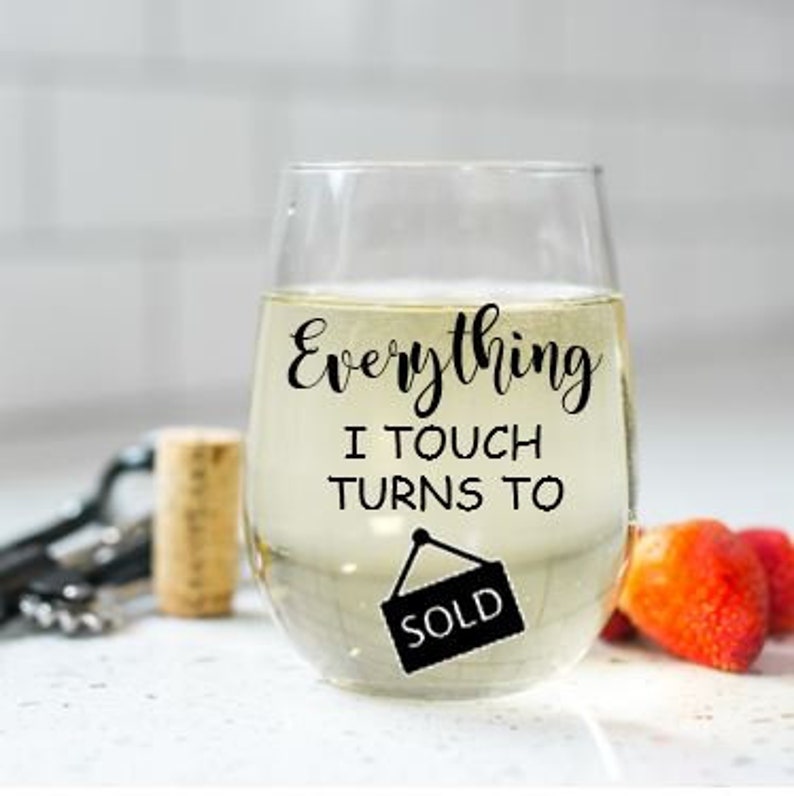 Realtor Wine Glass Realtor Gift Everything I Touch Turns to Etsy