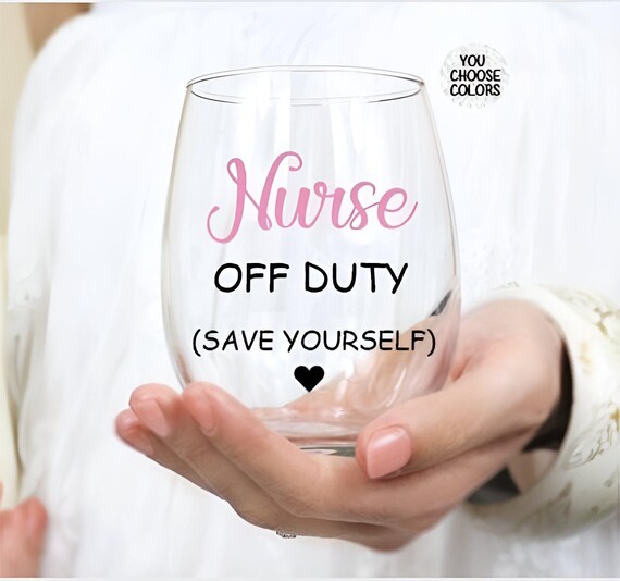 Gift for Nurse Nurse off Duty Wine Glass Nurse Wine Glass Nurse Christmas Gift Funny Nurse Gift Personalized Nurse Gift Etsy UK