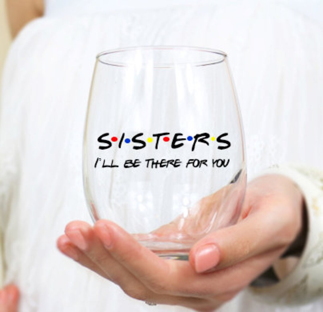 Sisters Wine Glass, Sister Wine Glass, Friends Wine Glass, Sister Gift, Sister Birthday Gift ...