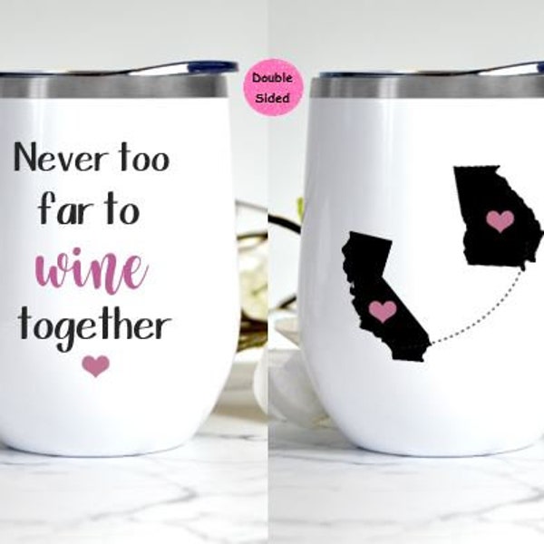 Never Too Far to Wine Together Wine Tumbler, Best Friend Wine Tumbler, Long Distance Friendship Gift, Friendship Gift, Friend Moving