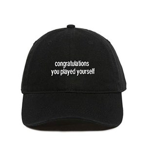 You Played Yourself Dad Baseball Cap Embroidered Cotton Adjustable Dad Hat