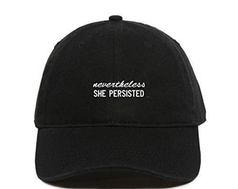 Nevertheless SHE Persisted Baseball Cap Embroidered Cotton Adjustable Dad Hat