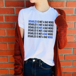 Disabled Is Not A Bad Word Unisex T-Shirt | Disability Awareness T-Shirt | Chronic Illness Apparel | Grace & Brace