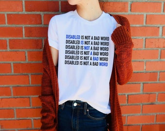 Disabled Is Not A Bad Word Unisex T-Shirt | Disability Awareness T-Shirt | Chronic Illness Apparel | Grace & Brace