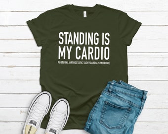 POTS Standing Is My Cardio Unisex T-Shirt | Postural Orthostatic Tachycardia Syndrome | Chronic Illness Apparel | Grace & Brace