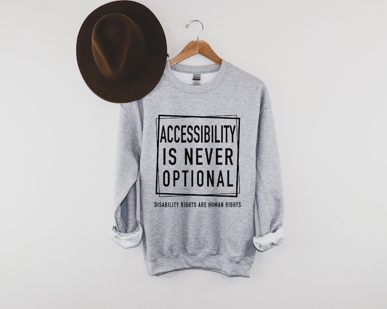 Accessibility Is Not Optional Unisex Sweatshirt Disability Rights Disability Awareness Chronic Illness Apparel Grace & Brace Sport Grey