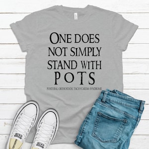 POTS Funny Unisex Shirt | One Does Not Simply T-Shirt | Postural Orthostatic Tachycardia Syndrome | Chronic Illness Apparel | Grace & Brace