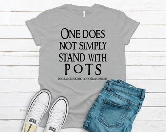 POTS Funny Unisex Shirt | One Does Not Simply T-Shirt | Postural Orthostatic Tachycardia Syndrome | Chronic Illness Apparel | Grace & Brace