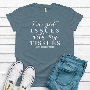 EDS Issues With My Tissues Unisex Shirt | Ehlers-Danlos Syndrome Shirt | Chronic Illness Apparel | Grace & Brace