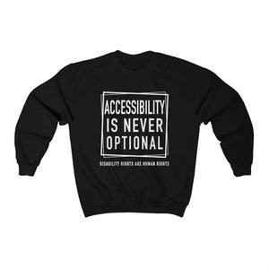 Accessibility Is Not Optional Unisex Sweatshirt Disability Rights Disability Awareness Chronic Illness Apparel Grace & Brace Black