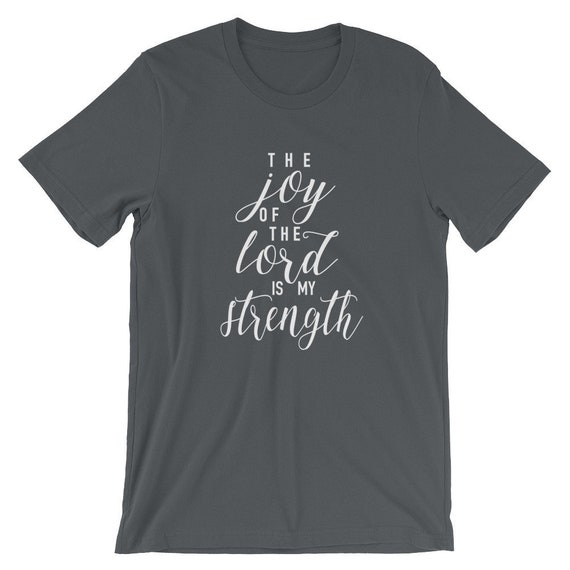 The Joy of the Lord is my Strength Unisex T-shirt Christian | Etsy