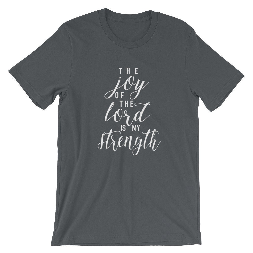 The Joy of the Lord is my Strength Unisex T-shirt Christian | Etsy