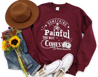 Something Painful This Way Comes Customizable Sweatshirt | Chronic Illness Halloween Sweatshirt | Spooky Spoonie Sweatshirt | Grace & Brace