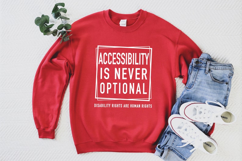 Accessibility Is Not Optional Unisex Sweatshirt Disability Rights Disability Awareness Chronic Illness Apparel Grace & Brace Red