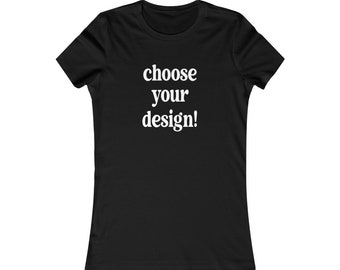 WOMEN'S FIT Custom T-Shirt | Choose your design! | Grace & Brace