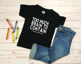 TODDLER Chiari Malformation T-Shirt | Too Much Brain To Contain T-Shirt | Chronic Illness Apparel | Grace & Brace