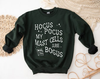 Hocus Pocus My Mast Cells Are Bogus Sweatshirt | Spooky Spoonie Sweatshirt | Spoonie Halloween | Grace & Brace