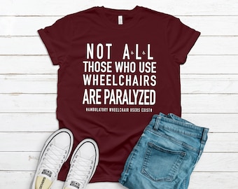 Ambulatory Wheelchair Users Exist Unisex T-Shirt | Awareness Shirt | Chronic Illness Apparel | Grace & Brace