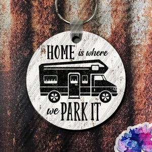 DIGITAL FILE: Home is Where We Park It - RV Themed - Whitewashed Wooden Textured Round Sublimation Keychain Design