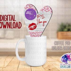 DIGITAL FILE: PS I Love You Wood Background Lips and Hearts - Heart Shaped Coffee Pod Holder   - Sublimation Design