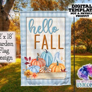 May include: A 12x18 inch garden flag design featuring a blue and white checkered background with the text "hello fall" in orange and blue lettering. The design also includes a watercolor illustration of pumpkins and gourds.