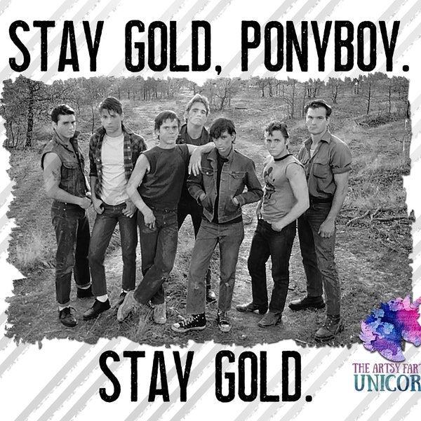 Stay Gold Ponyboy. Stay Gold - The Outsiders / The Greasers  - Sublimation Design - Digital Download