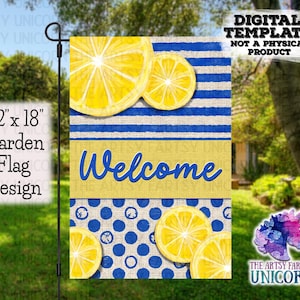 May include: A 12x18 inch garden flag design featuring a welcome message in blue text on a yellow background. The flag has a blue and white striped pattern with lemons and a blue and white polka dot pattern with lemons.