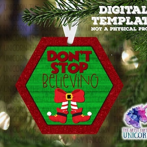DIGITAL FILE: Don’t Stop Believing Elf Stockings Hexagon Christmas Sublimation Ornament Design -