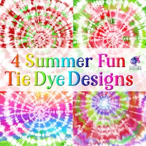 May include: Four tie dye designs in red, green, blue, and pink. The designs are circular and have a white center. The text "4 Summer Fun Tie Dye Designs" is at the top of the image.