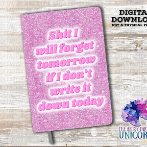 DIGITAL FILE: Sh*t I Will Forget Tomorrow If I Don’t Write It Down Today Pink Linen Texture Sublimation Journal/Notebook Design