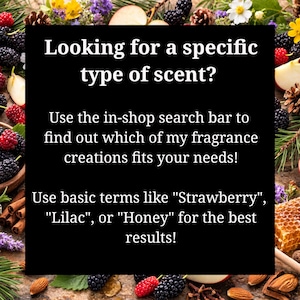 May include: A black square with white text that reads, "Looking for a specific type of scent?" and instructions to use the search bar. The image is surrounded by flowers, berries, and nuts.