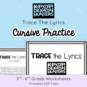 May include: Light blue background with the text "Trace The Lyrics" and "Cursive Practice". The image includes worksheets for 3rd-6th grade with the K-POP DEMON HUNTERS logo. The worksheets are printable PDF files.