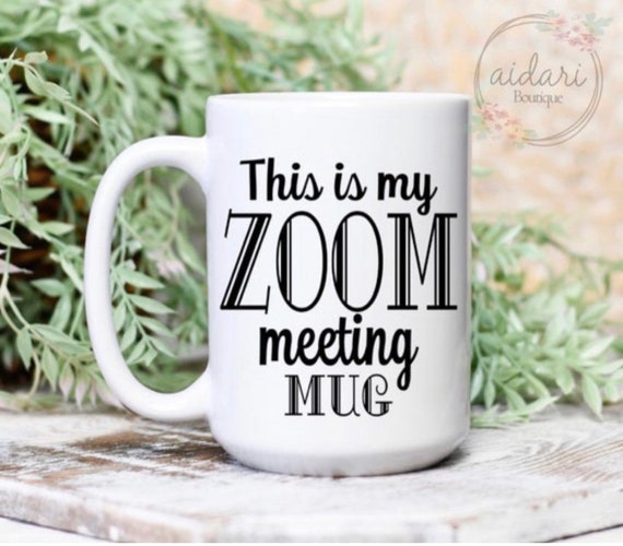 Zoom meeting coffee mug, teacher appreciation, work from home, stay at  home, gift to coworker, hot chocolate mug, zoom mug